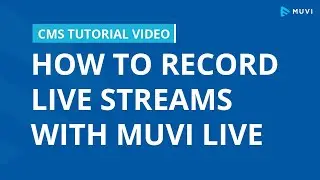 How to Record Live Streams with Muvi Live | Live Streaming Recording Feature Demo Video | Muvi Live
