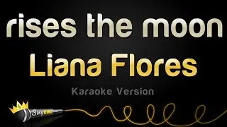 Liana Flores - rises the moon (Karaoke Version)