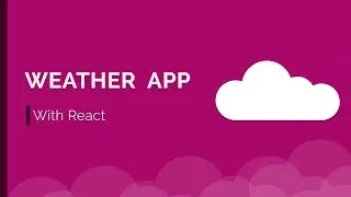 Build a Weather App in React [React for Beginners]