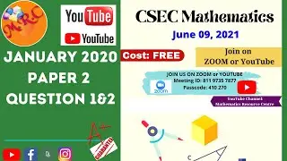 CSEC Mathematics Class - January 2020 Paper 2 Question1&2 Solutions - June 09, 2021