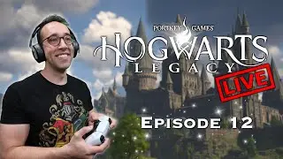 Non-Gamer Tries to Play Hogwarts Legacy | Part 12