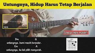 Tutorial chord gitar ( Untungnya, Hidup Harus Tetap Berjalan — Bernadya ) Kunci gitar mudah