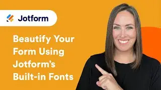 Beautify Your Form Using Jotform’s Built-in Fonts