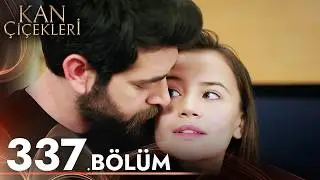 Kan Çiçekleri 337. Bölüm