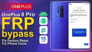 OnePlus 8 Pro Bypass FRP Android 13 Oxygen OS 13.1 Without PC