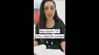 NARCISSISTS 101 - THEY OBJECTIFY PEOPLE