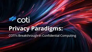 Privacy Paradigms: COTI’s Breakthrough in Confidential Computing