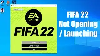 How To Fix FIFA 22 Not Opening/Launching Error in Windows 11/10