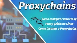 Como Instalar e Configurar o Proxychains em 2023