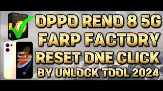 OPPO RENO 8 5G FARP FACTORY RESET ONE CLICK BY UNLOCK TOOL 2024