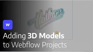 How to Add 3D Models in Webflow