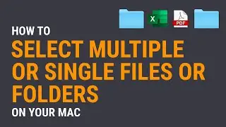 How to Select Multiple or Single Files or Folders on a Mac