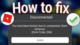 Fix You Have Been kicked Due to Unexpected Client Behavior | Error Code 268