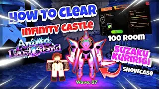 Anime Last Stand - Cách đi 100 Room Infinity Castle & Suzaku Kuririgi showcase | Roblox