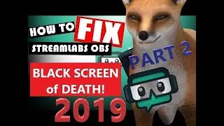 FIX STREAMLABS BLACK SCREEN 100% WORKING! Jan 2020