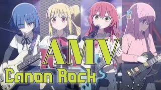 BOCCHI THE ROCK [AMV] CANON ROCK