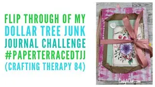 Flip Through of my Dollar Tree Junk Journal Challenge #paperterraceDTJJ (Crafting Therapy 84)