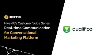 HiveMQ Customer Voice: Qualifico - Real-time Communication for Conversational Marketing Platform