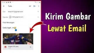 Cara Kirim Foto Dan Gambar Lewat Email