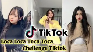 Compilations Loca Loca Toca Toca Trend Tiktok Chellenge......!!!