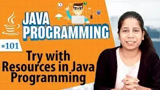 Try with Resources in Java    - Exception Handling in Java Programming Language - Java Programming