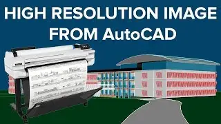 HIGH RESOLUTION IMAGE FROM AUTOCAD |  CREATING A HIGH RESOLUTION TIFF AND JPEG FROM AUTOCAD