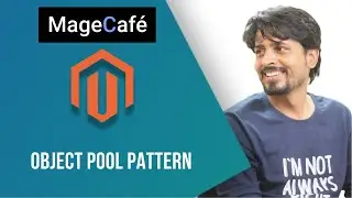 Object Pool Pattern | Magento 2 Tutorials for Beginners 2021 | MageCafe