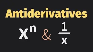 Antiderivative of x^n and 1/x - Basic Integration Rules for Indefinite Integrals | Glass of Numbers