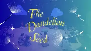 Stages Theatre Company presents The Dandelion Seed - August 7 – 25, 2024