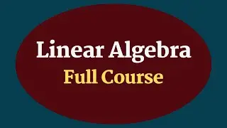 Linear algebra full course