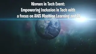 Women in Tech Event_ Empowering Inclusion in Tech With a focus on AWS Machine Learning and AI