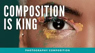 Portrait Photography 101 | Why In Photography Composition Is King?