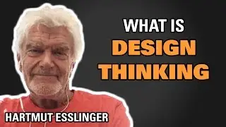 What is Design Thinking / Hartmut Esslinger