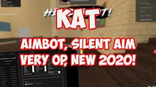 [VERY OP!] 💯 KAT AIMBOT 💯 | ROBLOX EXPLOIT | SILENT AIM, ESP, AIMBOT!