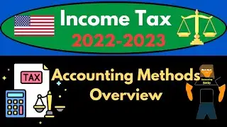 Accounting Methods Overview 6240 Income Tax Preparation 2022 - 2023