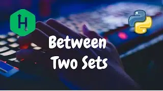 15 - Between Two Sets | Implementation | Hackerrank Solution | Python