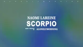 Naomi Lareine - Scorpio (Lyrics)