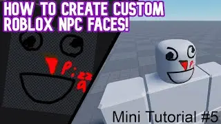 How to Make Custom Faces In Roblox STUDIO! | Mini-tutorial #5