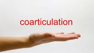 How to Pronounce coarticulation - American English