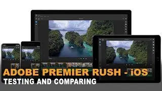 ADOBE PREMIER RUSH iOS | TESTING AND COMPARING | 4K