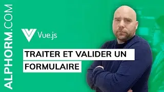 Formation Vue.js : Comment traiter et valider un formulaire - Vidéo Tuto