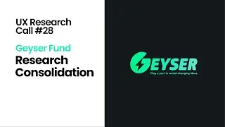 UX Research Call #28 : Geyser Fund