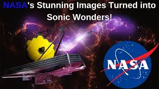 #NASA's Stunning Images Turned into Sonic Wonders! James Webb