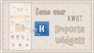 Como usar KWGT ┊ Como importar widgets en KWGT sin la versión PRO  ʚɞ ⋒