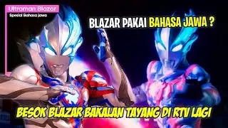 JAWA ADALAH KOENTJI !! BLAZAR PAKAI BAHASA JAWA !! - Bahas Ultraman Blazar RTV Special Bahasa Jawa