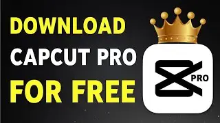 How to Download CapCut Pro for FREE in 2024! [Easy Tutorial]