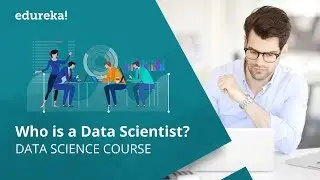 Who is a Data Scientist? | How to become a Data Scientist? | Data Science Course | Edureka