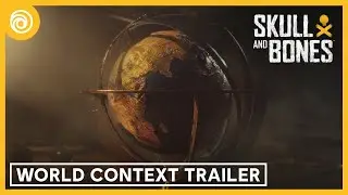 Skull and Bones: World Context Trailer | #UbiForward