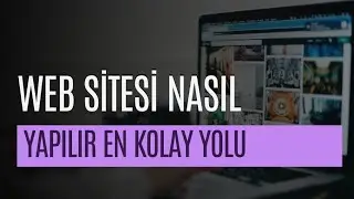 Web sitesi nasıl yapılır (en kolay yolu)