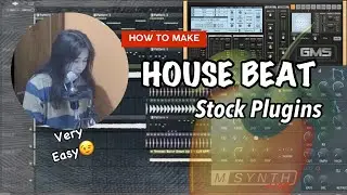 How to Make House Beat on Fl Studio Only Using Stock Plugins